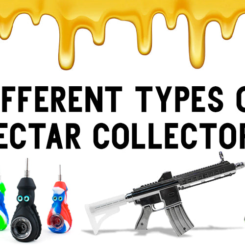 Different Types of Nectar Collectors?