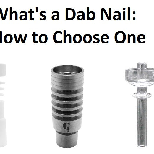 What are Dab Nails: Ultimate Guide to Choose One