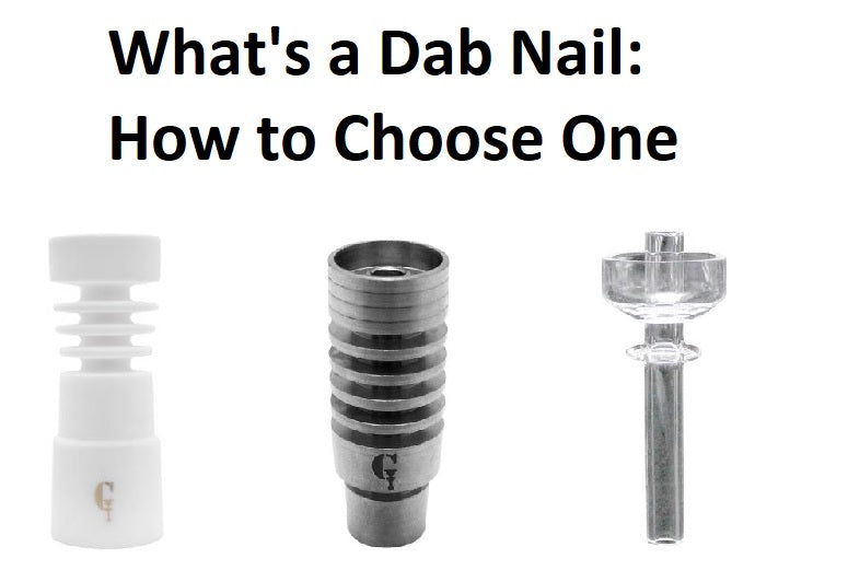 What are Dab Nails: Ultimate Guide to Choose One